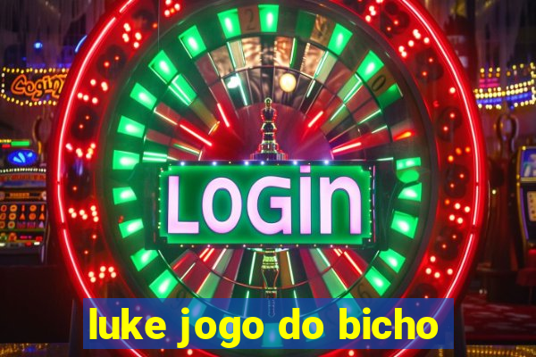 luke jogo do bicho